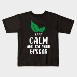 Keep clam and eat your greens Kids T-Shirt